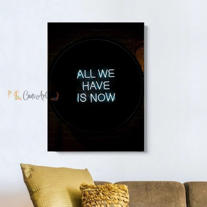 All We Have Is Now Canvas36" x 24"